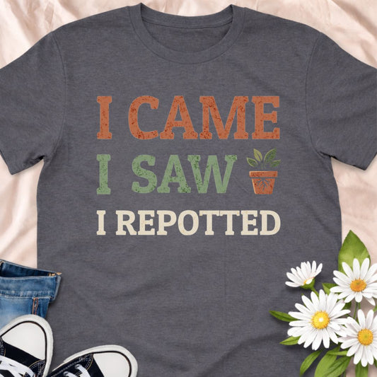 “I Came I Saw I Repotted” funny plant t-shirt for gardeners and plant lovers. Botanical humour tee perfect for houseplant fans, plant parents, and repotting enthusiasts. A great gift for indoor plant addicts, gardeners, and anyone who loves plant care with humour.