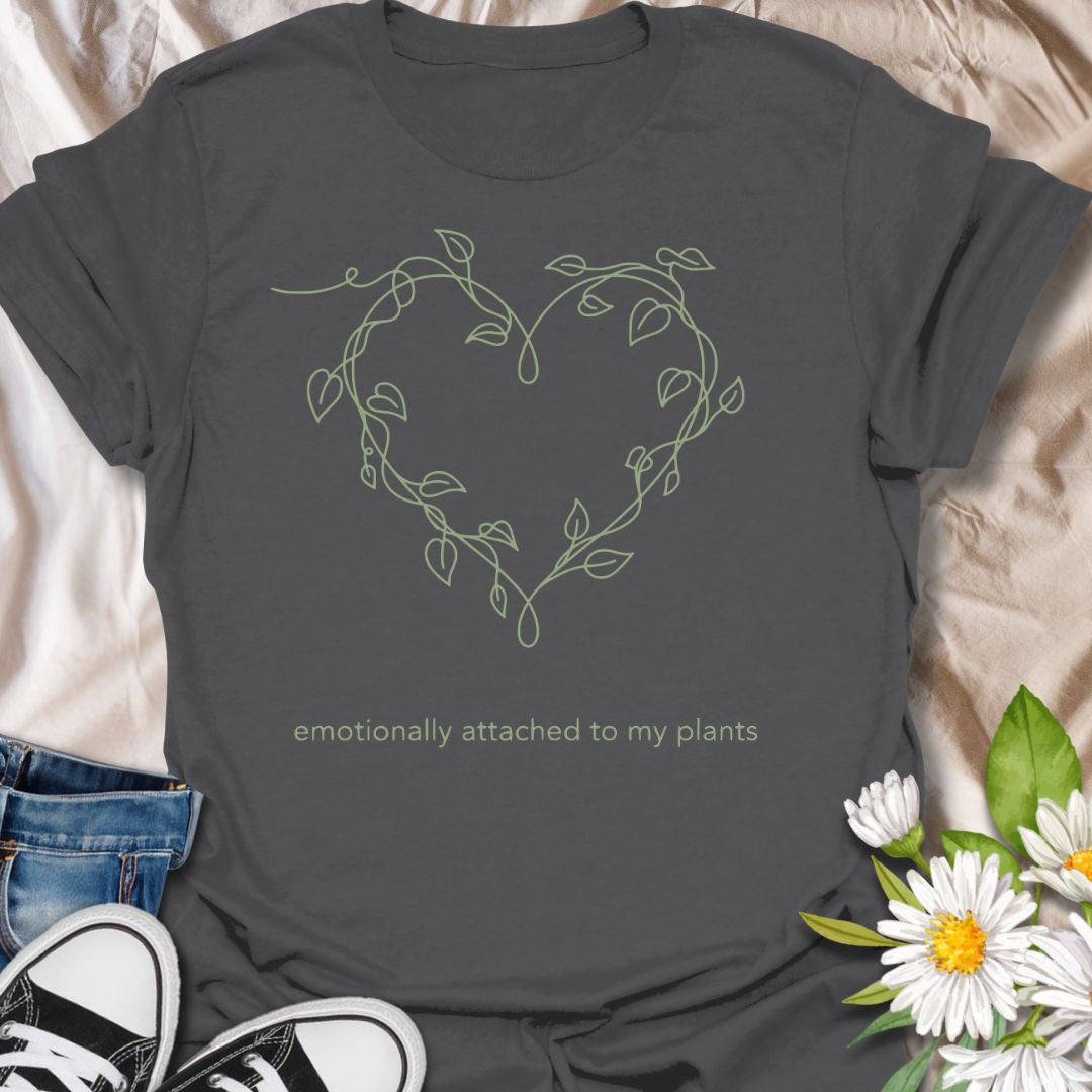 Emotionally Attached to My Plants T-Shirt