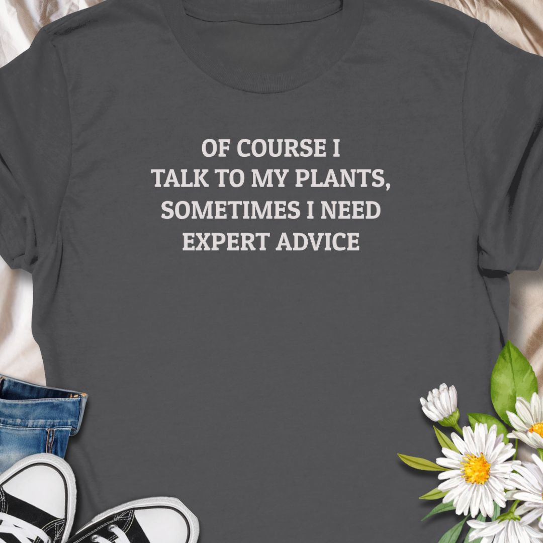 Let your plants do the talking! This funny plant lover t-shirt reads “Of Course I Talk to My Plants, Sometimes I Need Expert Advice” – perfect for anyone who swears their Monstera understands them. Whether you're a proud plant parent, gardener, or green-thumbed guru, this tee brings the laughs and the leafy vibes. A great gift for plant moms, dads, or anyone who needs advice from their photosynthesizing friends.