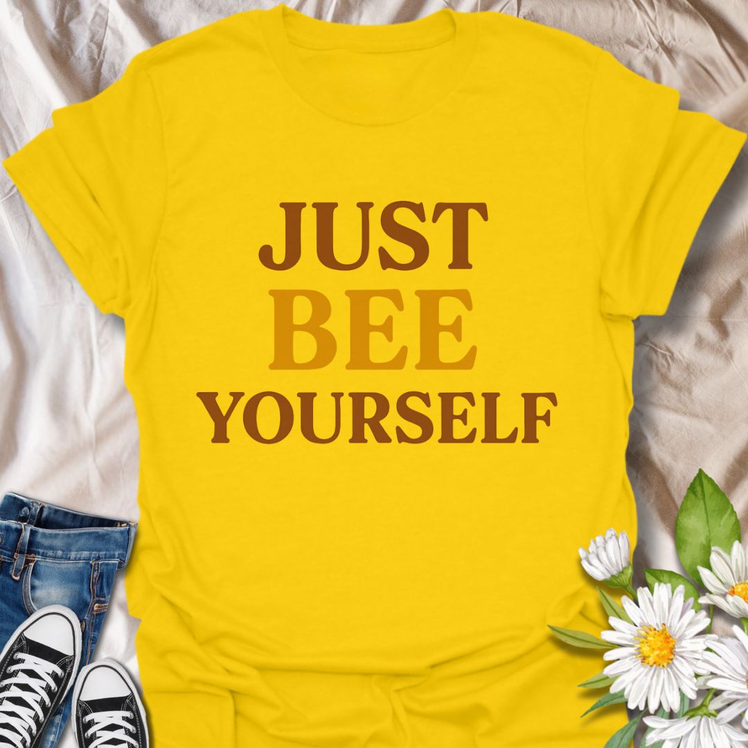 Just Bee Yourself Unisex T-Shirt