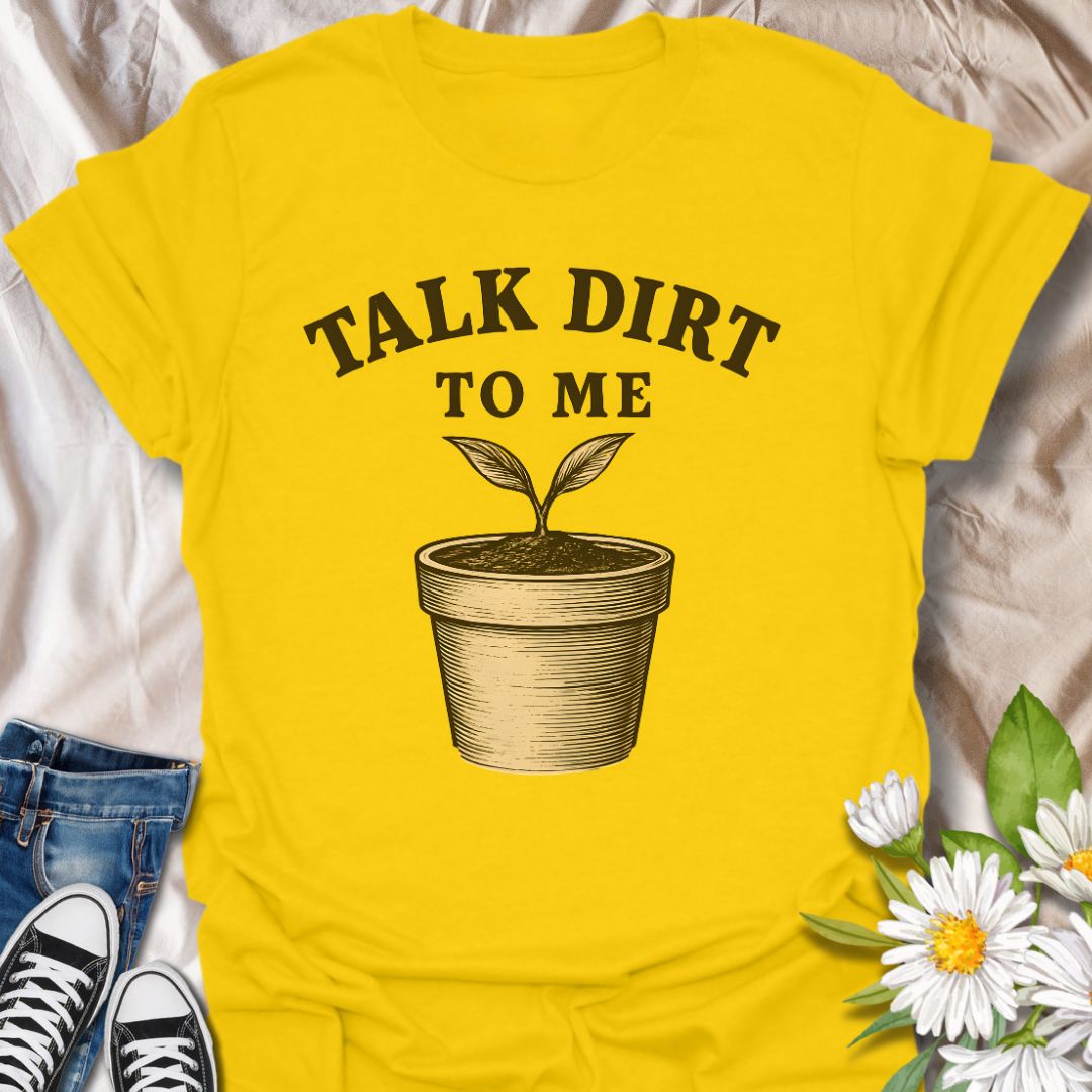 Funny gardening t-shirt featuring a vintage-style potted plant and the pun "Talk Dirt to Me." Perfect gift for plant lovers, garden geeks, and anyone who enjoys witty plant humor.