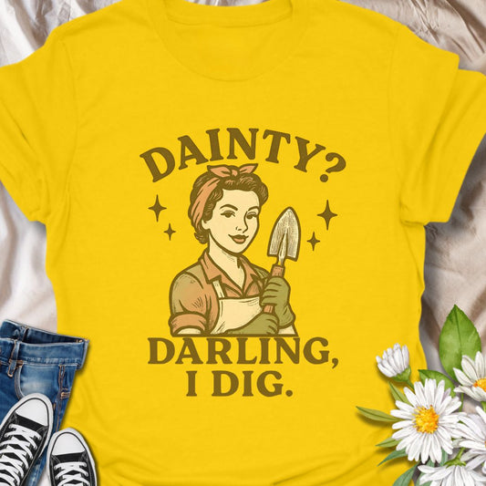 Celebrate strong, sassy gardeners with this vintage-inspired "Dainty? Darling, I Dig" t-shirt. Featuring a retro woman holding a garden trowel, this funny and empowering design is perfect for plant lovers, backyard growers, and proud dirt diggers who aren't afraid to get their hands dirty. A great gift for gardening moms, grandmas, or any green-thumbed queen with attitude.