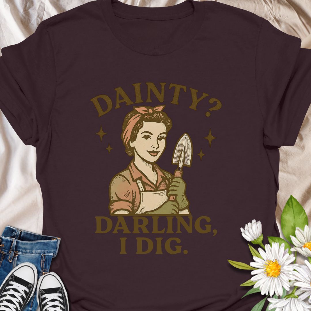 Celebrate strong, sassy gardeners with this vintage-inspired "Dainty? Darling, I Dig" t-shirt. Featuring a retro woman holding a garden trowel, this funny and empowering design is perfect for plant lovers, backyard growers, and proud dirt diggers who aren't afraid to get their hands dirty. A great gift for gardening moms, grandmas, or any green-thumbed queen with attitude.