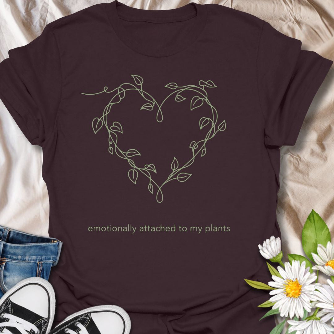 Emotionally Attached to My Plants T-Shirt