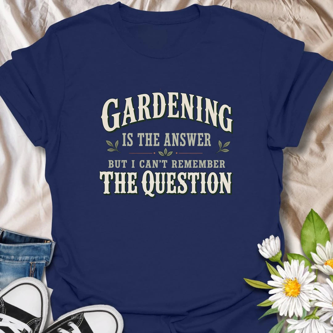 This Gardening Is The Answer t-shirt is made for gardeners who know that time with plants, soil, and fresh air can fix almost anything. Featuring bold vintage-style typography with the funny phrase “But I Can’t Remember The Question,” this design has a classic garden-humor feel that is easy to wear every day. Perfect for plant lovers, backyard gardeners, flower fans, vegetable growers, and anyone who believes gardening is always the right answer.