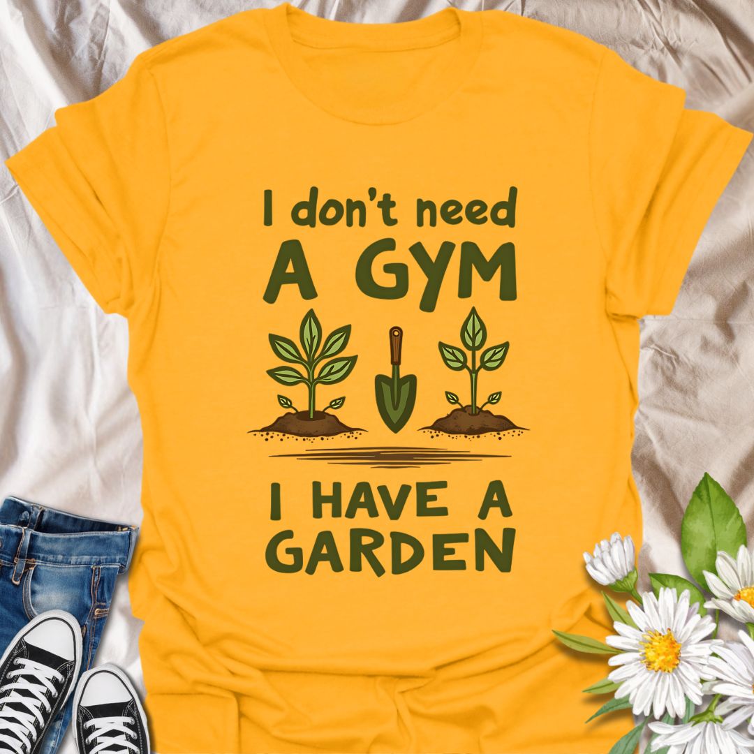 Cute gardening t-shirt with plants and trowel graphic and the phrase “I Don’t Need a Gym, I Have a Garden.” Perfect gift for gardeners, plant lovers, homesteaders, and anyone who finds their fitness and happiness in the garden.