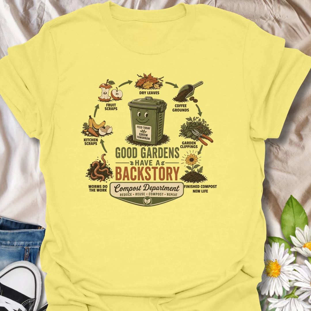 Compost gardening t-shirt with a fun backstory theme, perfect for gardeners who know scraps, leaves, worms, and soil make magic.