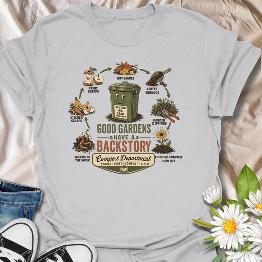 Compost gardening t-shirt with a fun backstory theme, perfect for gardeners who know scraps, leaves, worms, and soil make magic.