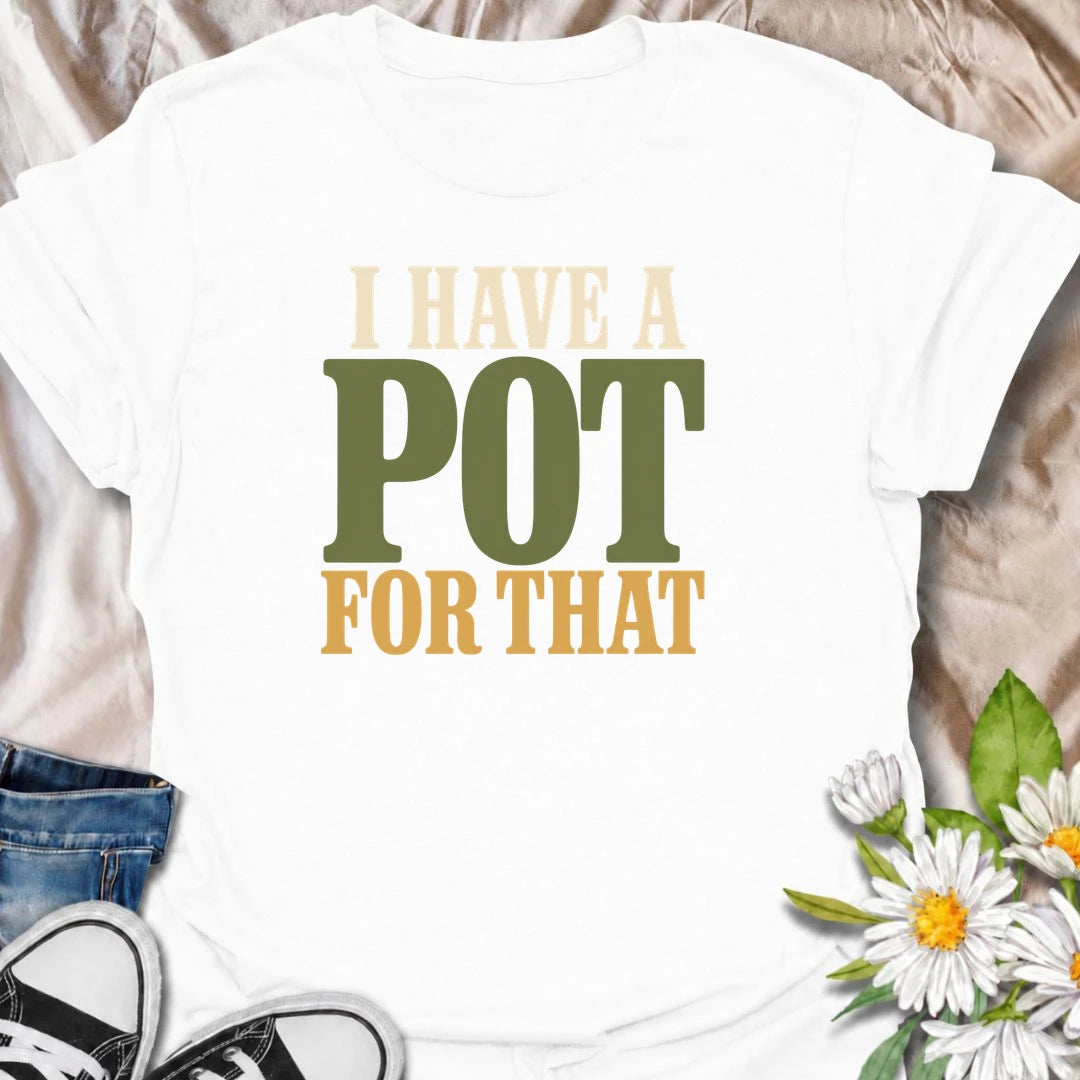 A funny plant T-shirt for anyone who has somehow accumulated a pot for every possible houseplant occasion. The phrase “I Have a Pot for That” is perfect for plant collectors, indoor gardeners, and anyone with a cupboard full of empty planters waiting for their next nursery purchase. Its bold typography keeps the joke simple, readable, and easy to wear. It makes a great gift for houseplant lovers, plant parents, and anyone who can never resist another decorative pot. Ideal for nursery trips, plant swaps, gar