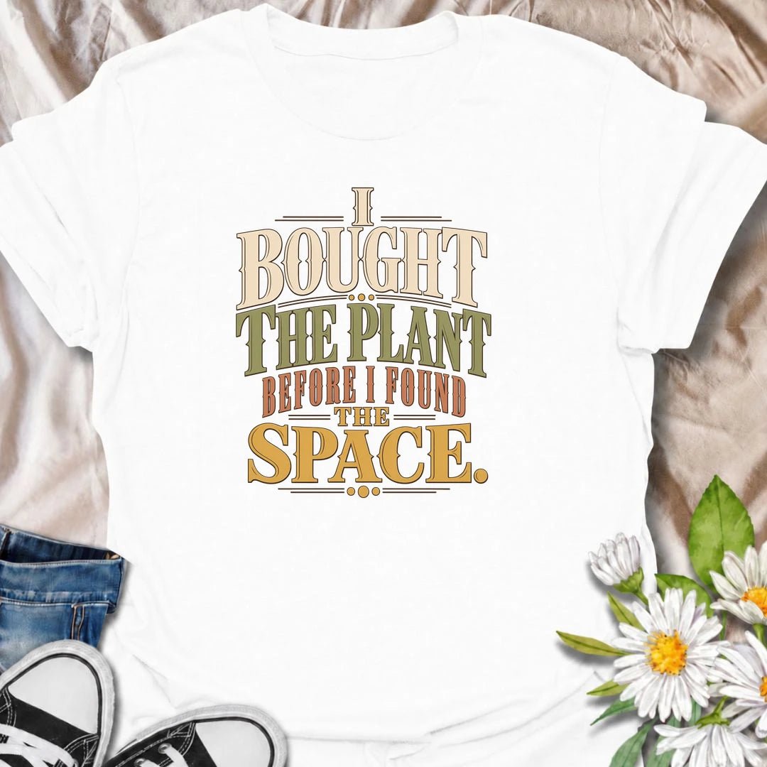 A bold text-based plant T-shirt for collectors who buy the plant before working out where it will fit. Perfect for spontaneous nursery shoppers.