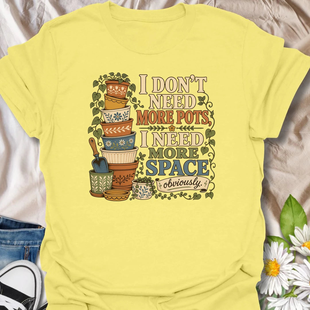 Funny plant lover t-shirt for anyone who doesn’t need more pots, just more space.
Features a stacked collection of decorative plant pots and a playful houseplant-loving message.
A great gift for plant moms, pot collectors, and indoor gardeners with overflowing plant shelves.