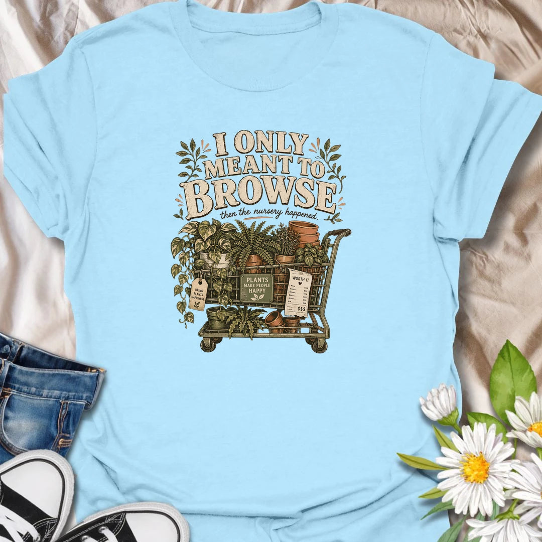 Capture the familiar garden center experience with this “I Only Meant to Browse” T-shirt. A cart overflowing with houseplants, pots, and receipts reveals exactly what happened next. This funny botanical tee is a perfect gift for plant lovers who can never resist one more purchase.