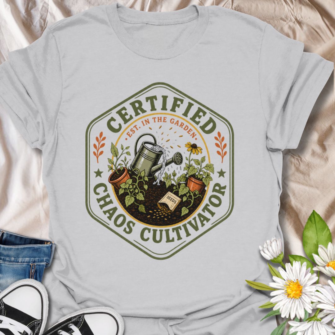 Certified Chaos Cultivator Gardening T-Shirt