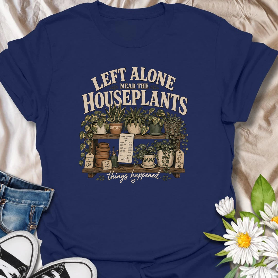 A funny plant shopping T-shirt for anyone who cannot be trusted alone near a nursery display. The detailed design features shelves overflowing with houseplants, empty pots, a shopping receipt, and plenty of new greenery. A perfect gift for plant moms, nursery regulars, and enthusiastic houseplant collectors.