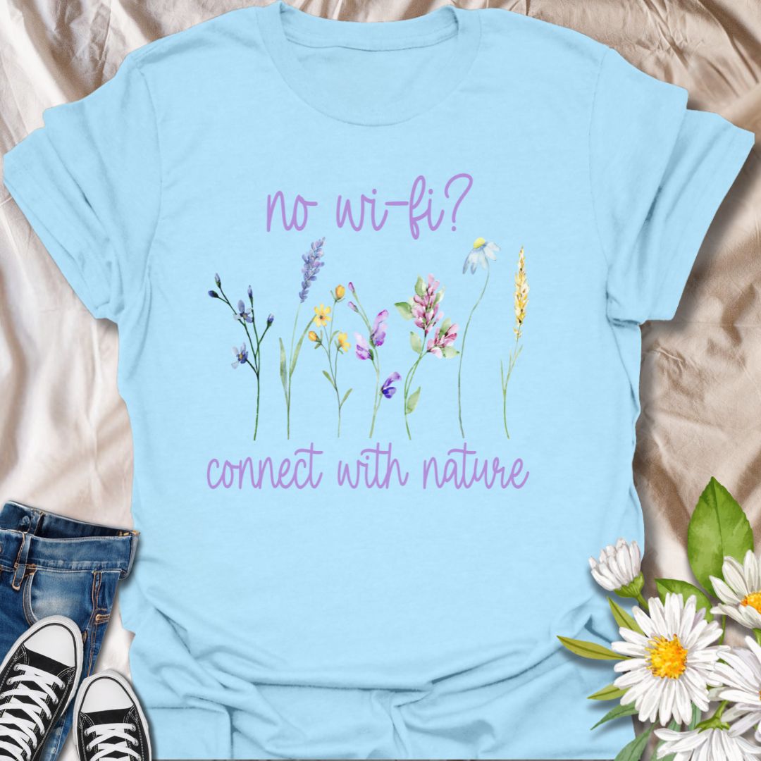 No Wi-Fi? Connect with Nature T-shirt