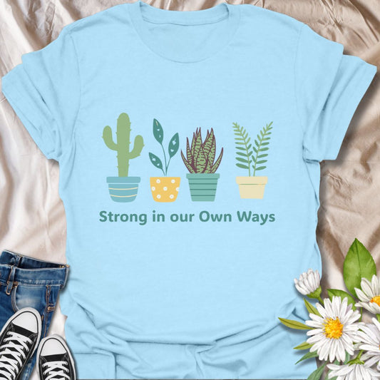 Strong in Our Own Ways T-Shirt