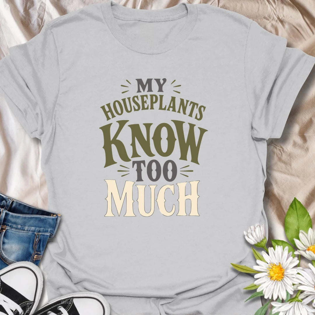 Funny houseplant t-shirt for plant lovers who joke that their plants know all the secrets.
Features a bold text-only design with a strong stacked layout perfect for everyday wear.
Great for plant parents, houseplant collectors, and anyone whose indoor jungle hears everything.