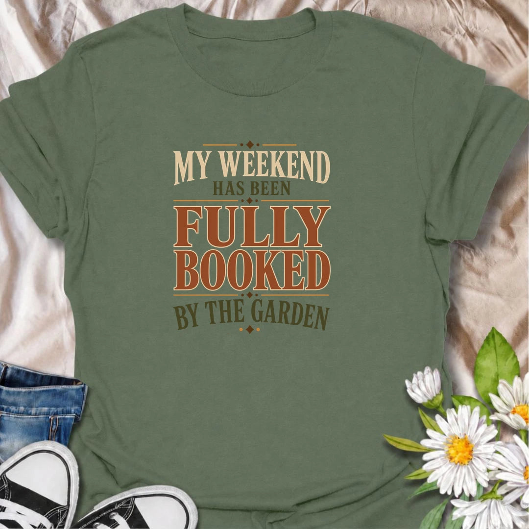 A bold gardening T-shirt for anyone whose weekend schedule belongs entirely to the garden. A funny gift for gardeners, plant lovers, and backyard growers.