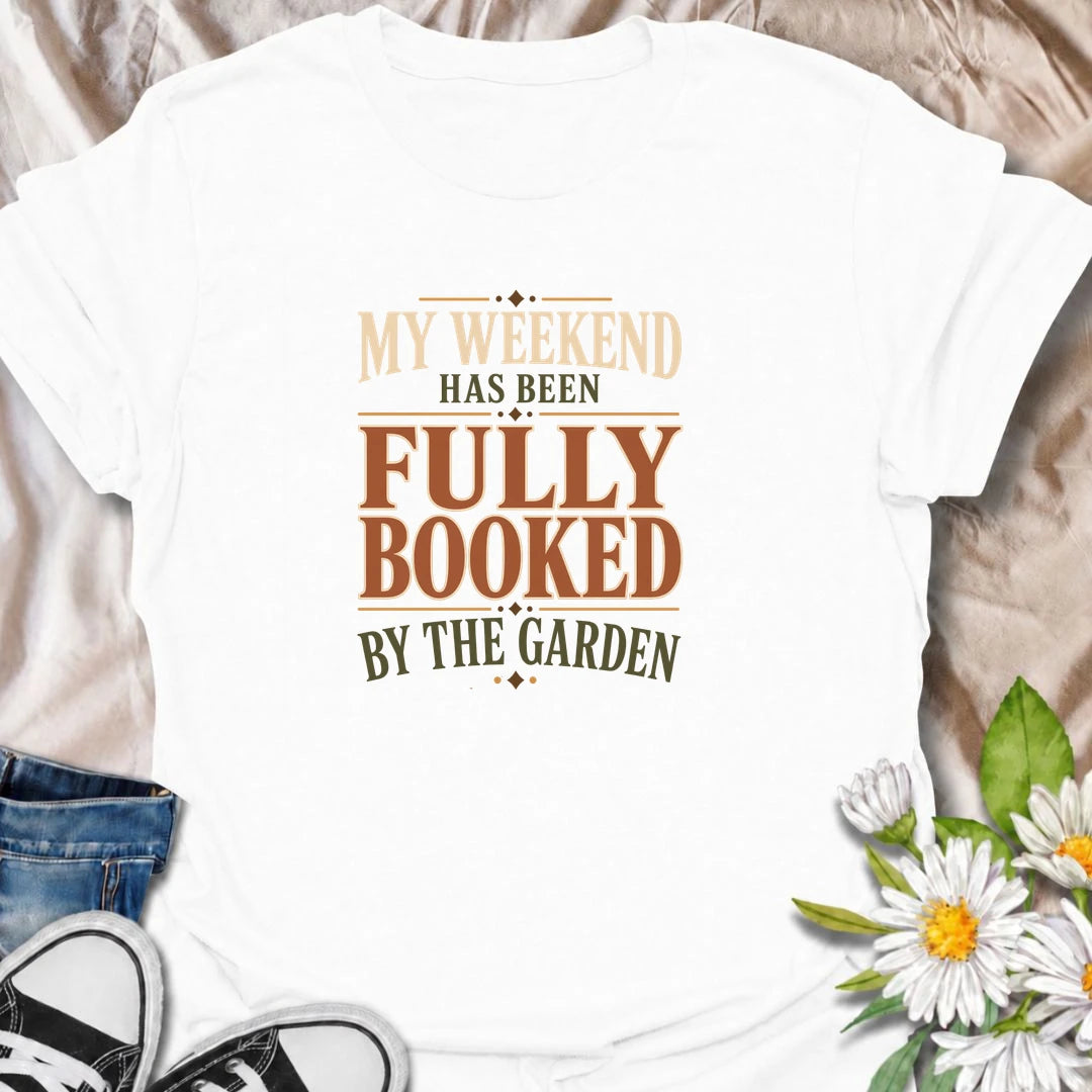 A bold gardening T-shirt for anyone whose weekend schedule belongs entirely to the garden. A funny gift for gardeners, plant lovers, and backyard growers.
