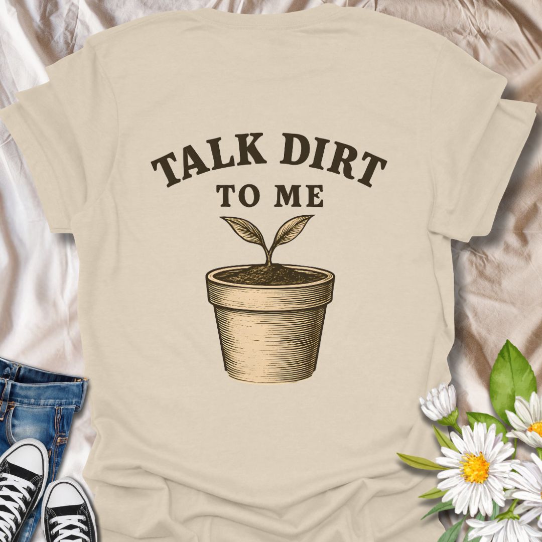 Funny gardening t-shirt featuring a vintage-style potted plant and the pun "Talk Dirt to Me." Perfect gift for plant lovers, garden geeks, and anyone who enjoys witty plant humor.