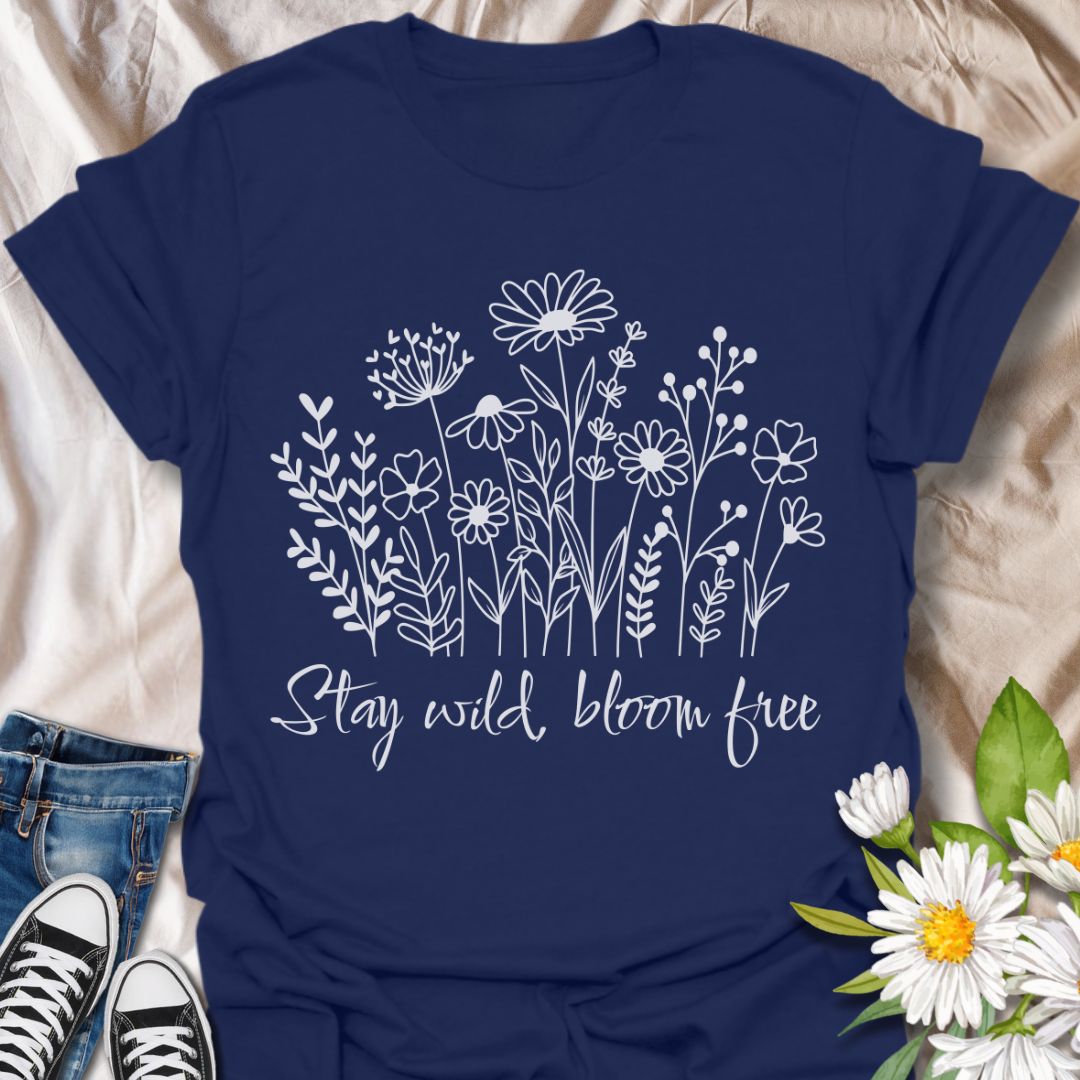 Stay Wild, Bloom Free T-Shirt