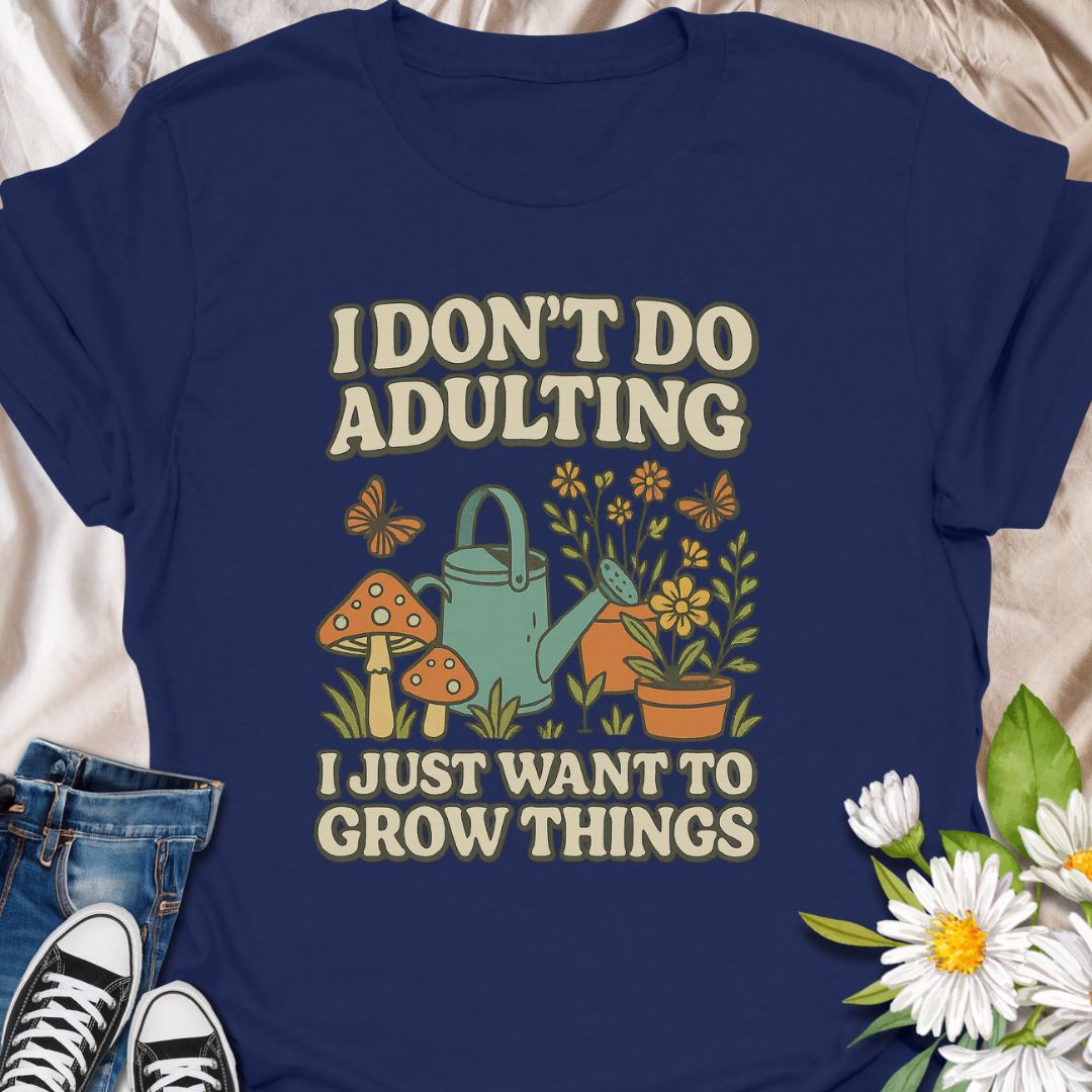 Express your love for plants and your dislike for adult responsibilities with this playful “I Don't Do Adulting, I Just Want to Grow Things” t-shirt. Perfect for plant parents, gardening enthusiasts, and anyone who prefers watering plants over dealing with grown-up stuff. A great gift for plant lovers, introverts, or green thumbs with a sense of humor.