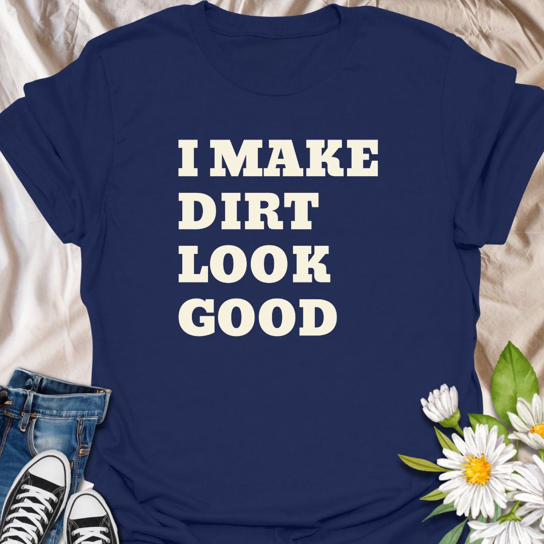 Show off your gardening pride with this funny graphic t-shirt featuring the playful phrase "I Make Dirt Look Good." Perfect for gardeners, plant lovers, and anyone who enjoys humor and style while spending time in the garden.