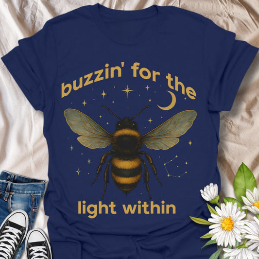 Buzzin' for the light within T-Shirt