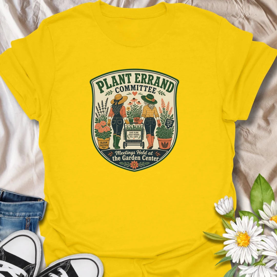 Plant errand t-shirt for garden center trips, plant shopping days, and friends who never leave with an empty cart.
