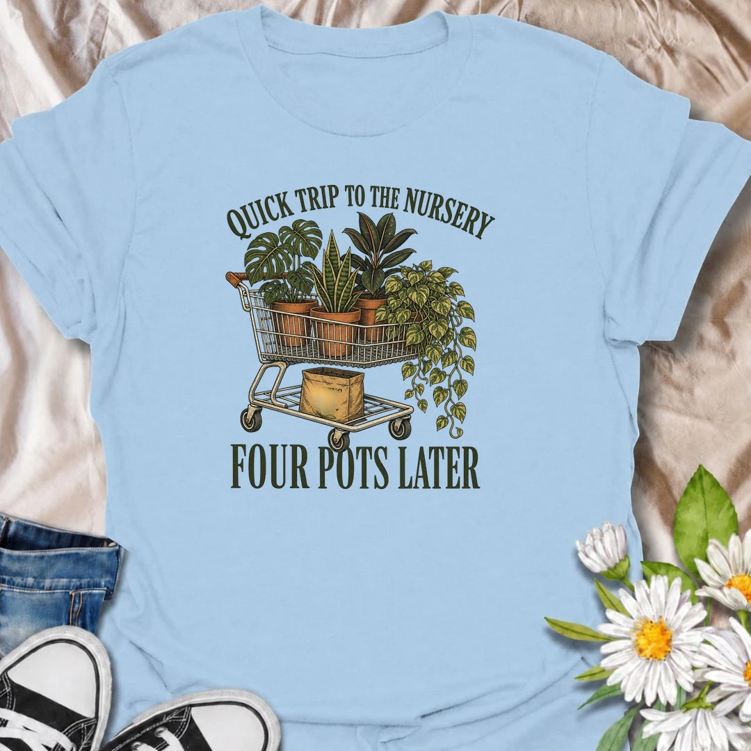 A funny plant T-shirt for anyone who goes to the nursery for one quick look and somehow leaves with a cart full of houseplants. Featuring a shopping cart packed with potted plants, this design is perfect for plant parents, houseplant collectors, and regular nursery shoppers. The phrase “Quick Trip to the Nursery. Four Pots Later.” captures the familiar reality of plant shopping with dry, relatable humor. It makes a great gift for pothos lovers, indoor gardeners, and anyone who can never resist another plant