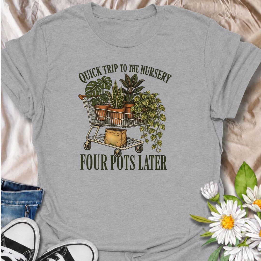 A funny plant T-shirt for anyone who goes to the nursery for one quick look and somehow leaves with a cart full of houseplants. Featuring a shopping cart packed with potted plants, this design is perfect for plant parents, houseplant collectors, and regular nursery shoppers. The phrase “Quick Trip to the Nursery. Four Pots Later.” captures the familiar reality of plant shopping with dry, relatable humor. It makes a great gift for pothos lovers, indoor gardeners, and anyone who can never resist another plant