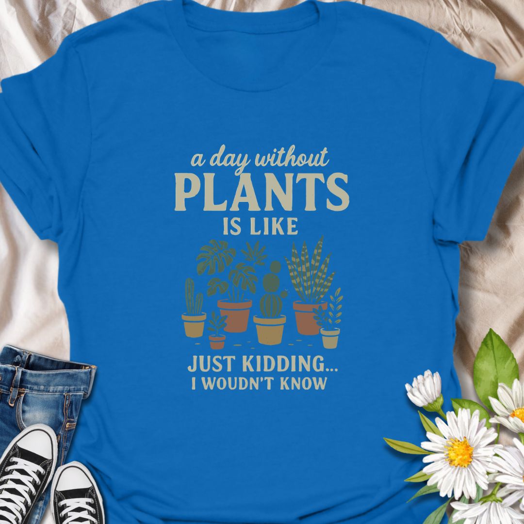 Celebrate your plant-loving lifestyle with this humorous t-shirt that playfully says, "A day without plants is like... just kidding, I wouldn't know." A perfect gift for gardeners, plant parents, and indoor jungle enthusiasts who can’t imagine life without their leafy companions.