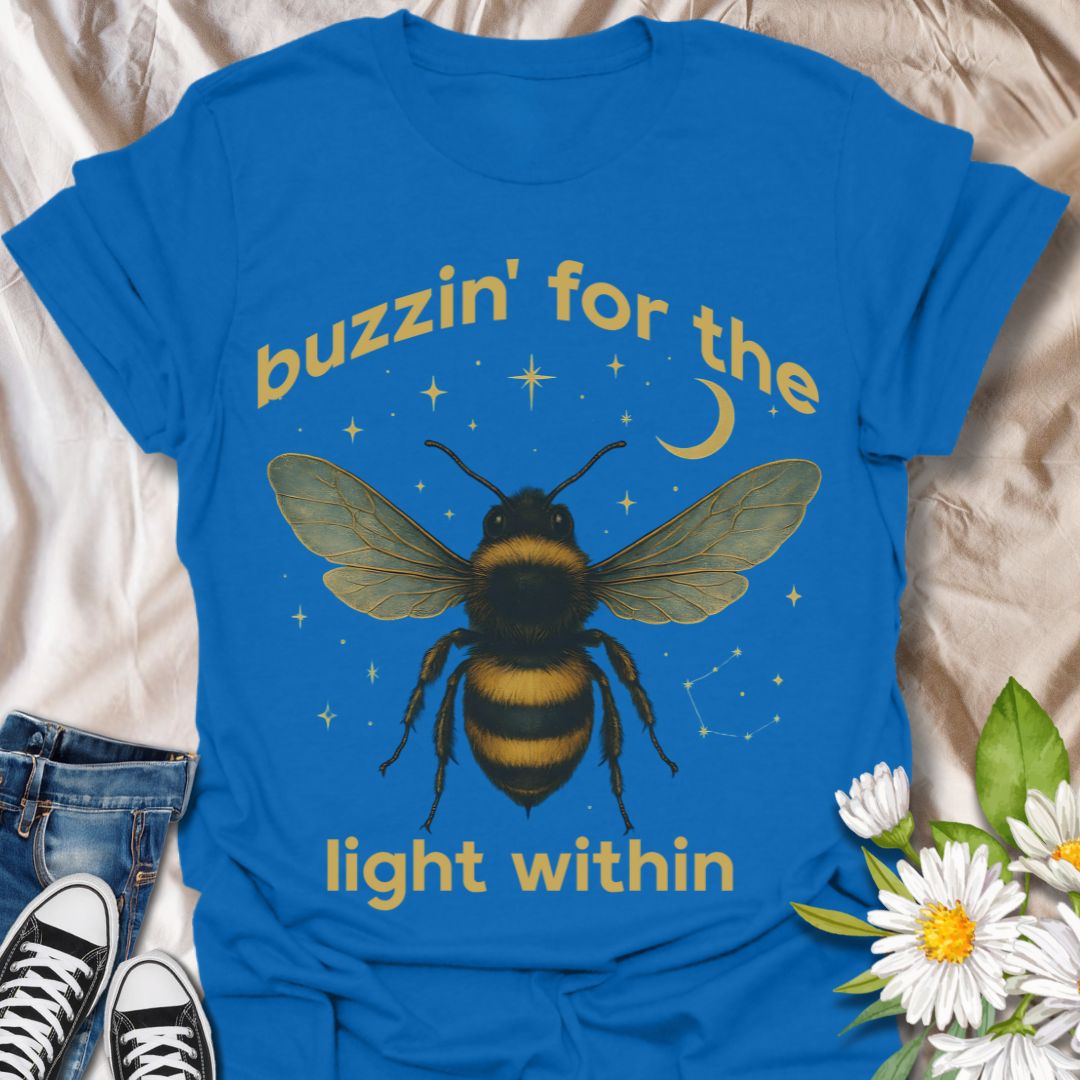 Buzzin' for the light within T-Shirt