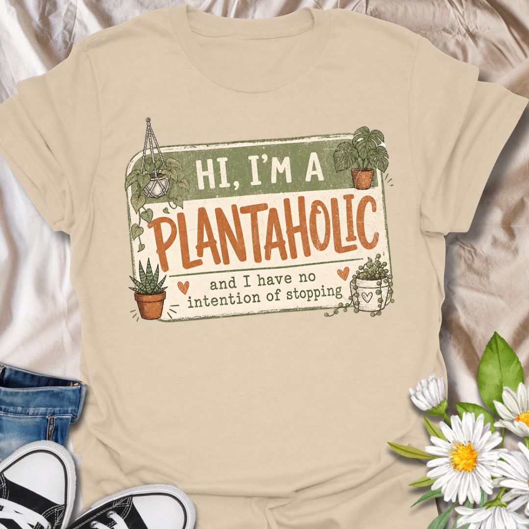 Hi I’m A Plantaholic T-Shirt
