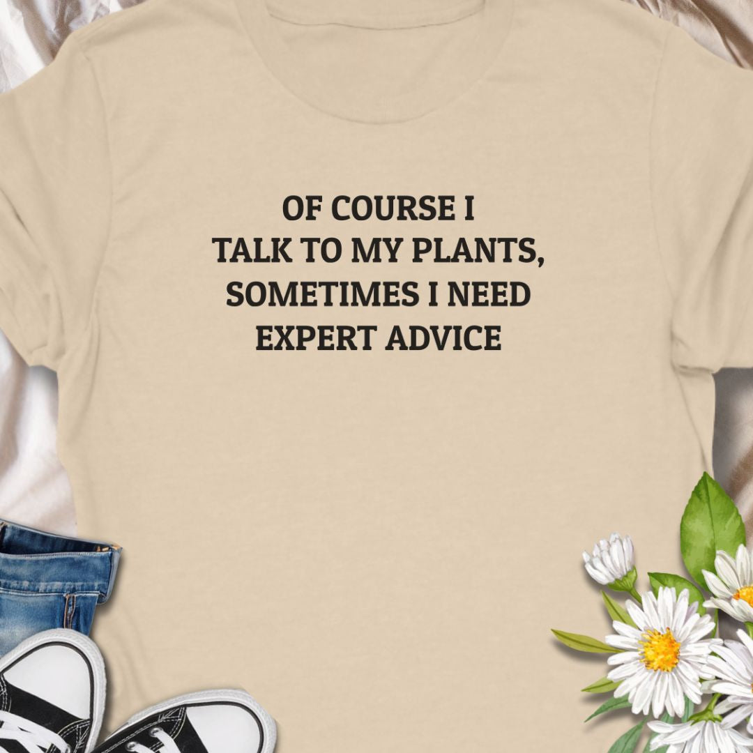 Let your plants do the talking! This funny plant lover t-shirt reads “Of Course I Talk to My Plants, Sometimes I Need Expert Advice” – perfect for anyone who swears their Monstera understands them. Whether you're a proud plant parent, gardener, or green-thumbed guru, this tee brings the laughs and the leafy vibes. A great gift for plant moms, dads, or anyone who needs advice from their photosynthesizing friends.