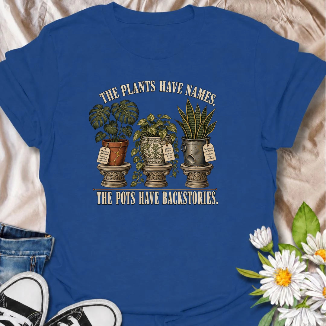 A funny houseplant T-shirt for plant parents who know every plant’s name and every pot’s backstory. Perfect for collectors with dramatic greenery.