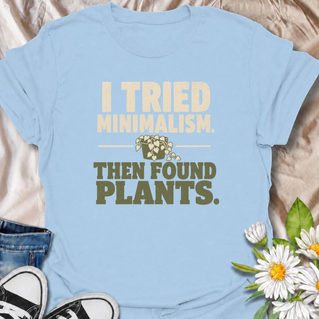 A funny plant T-shirt for anyone who tried to embrace minimalism and immediately got distracted by houseplants. The phrase “I Tried Minimalism. Then Found Plants.” is perfect for plant collectors, indoor gardeners, and anyone whose shelves somehow keep getting greener. It makes a great gift for houseplant lovers with a dry sense of humor and very little empty space left at home. A simple, bold botanical design that works especially well for everyday casual wear. Ideal for plant parents, pothos fans, and pro