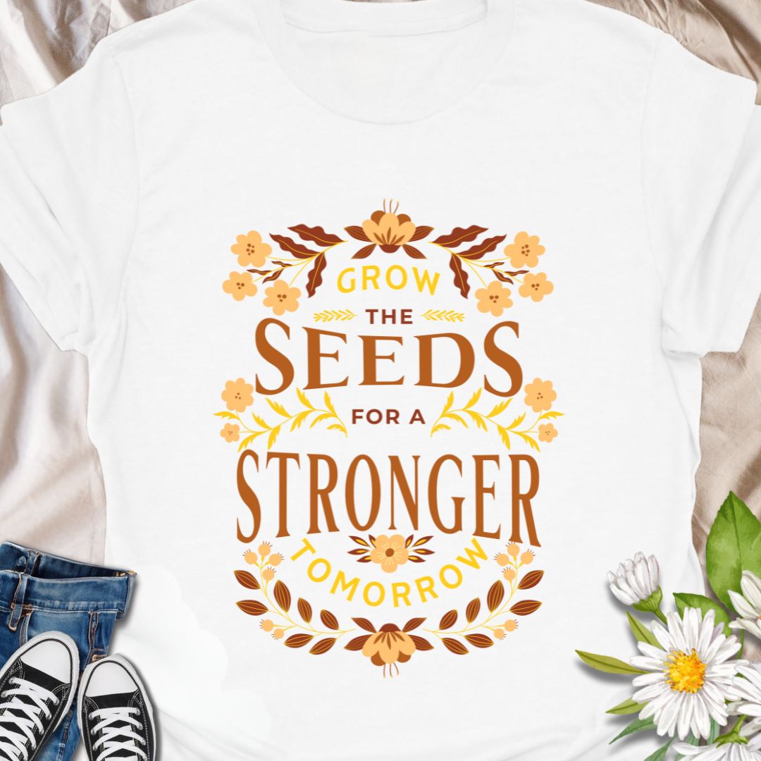 Inspire growth and positive change with this motivational “Grow the Seeds for a Stronger Tomorrow” t-shirt. Perfect for garden lovers, environmental advocates, teachers, and anyone passionate about making an impact. A stylish way to spread hope, sustainability, and forward-thinking vibes.