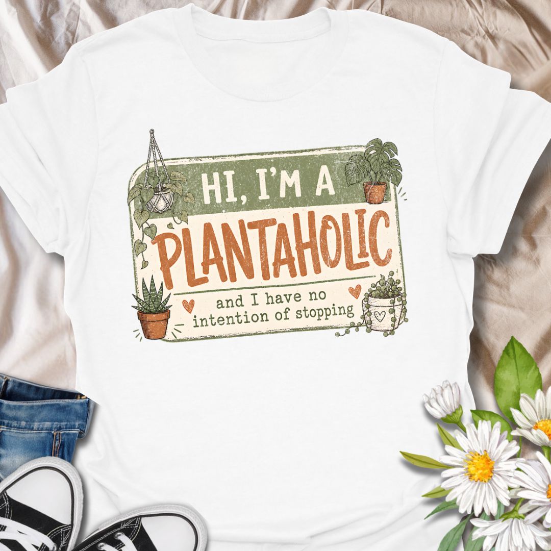 Hi I’m A Plantaholic T-Shirt