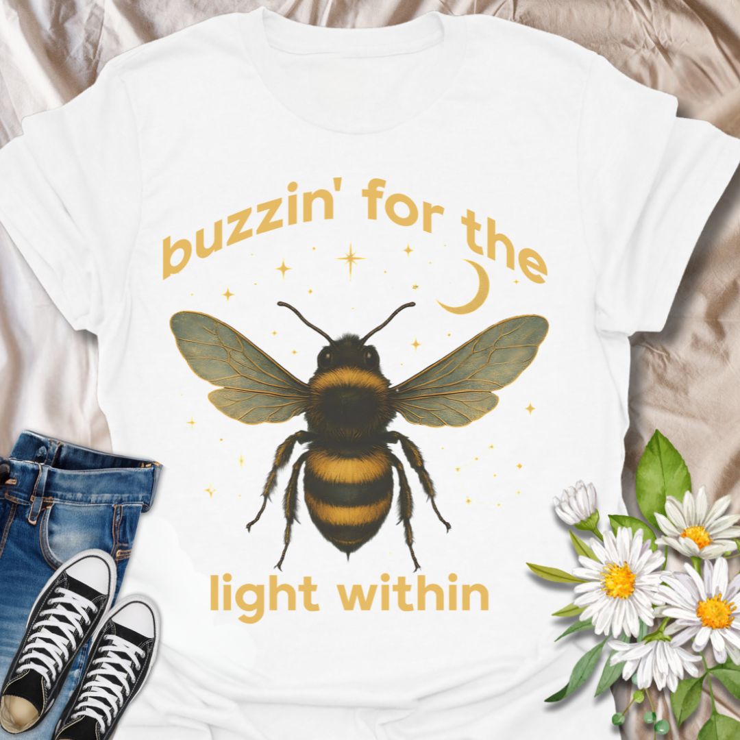 Buzzin' for the light within T-Shirt