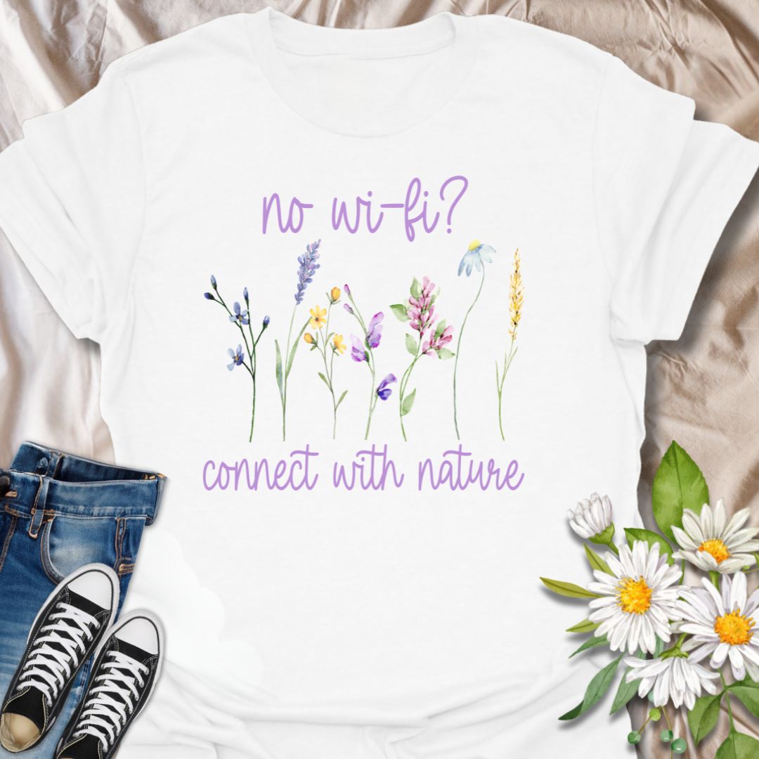No Wi-Fi? Connect with Nature T-shirt